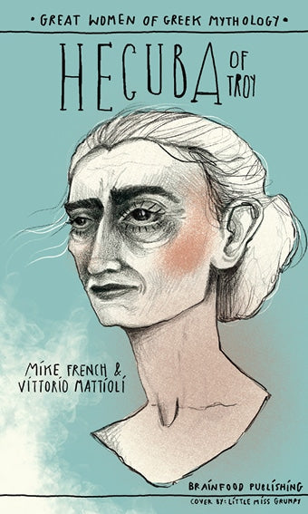 Hecuba of Troy - Mike French, Vittorio Mattioli