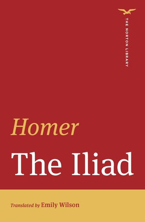 Homer: The Iliad - Emily Wilson (The Norton Library)