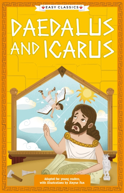 Greek Classics: Daedalus & Icarus (Easy Classics) #5 - Stella Tarakson