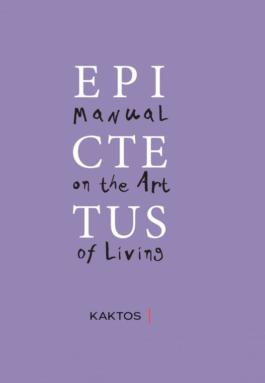 Manual on the Art of Living / Εγχειρίδιον Επικτήτου (Δίγλωσση Έκδοση)