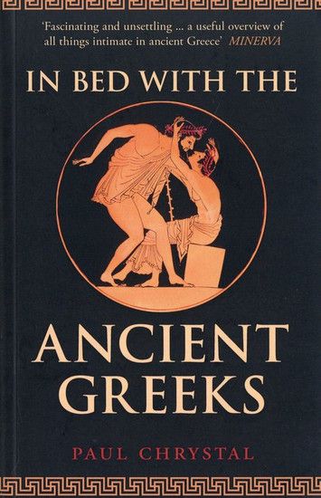 In Bed with the Ancient Greeks - Paul Chrystal