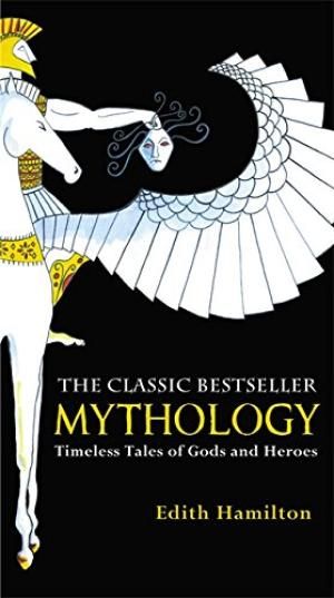 Mythology: Timeless Tales of Gods and Heroes - Edith Hamilton - Diavazo Greek Books