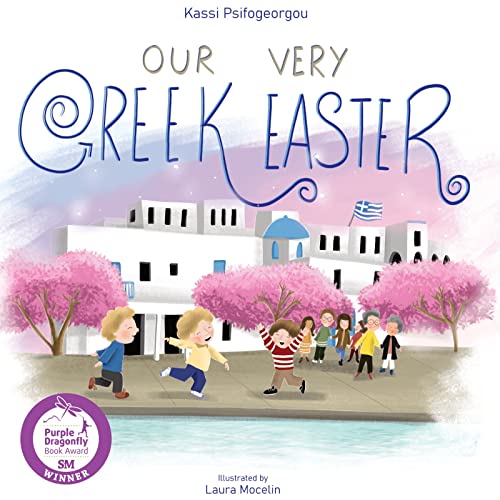 Our Very Greek Easter: Orthodox Easter - Kassi Psifogeorgou - Diavazo Greek Books