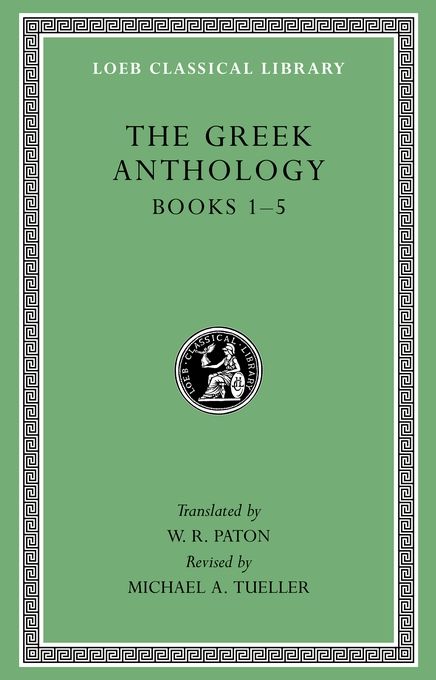 The Greek Anthology, Volume I - W. R. Paton / Michael A. Tueller - Diavazo Greek Books
