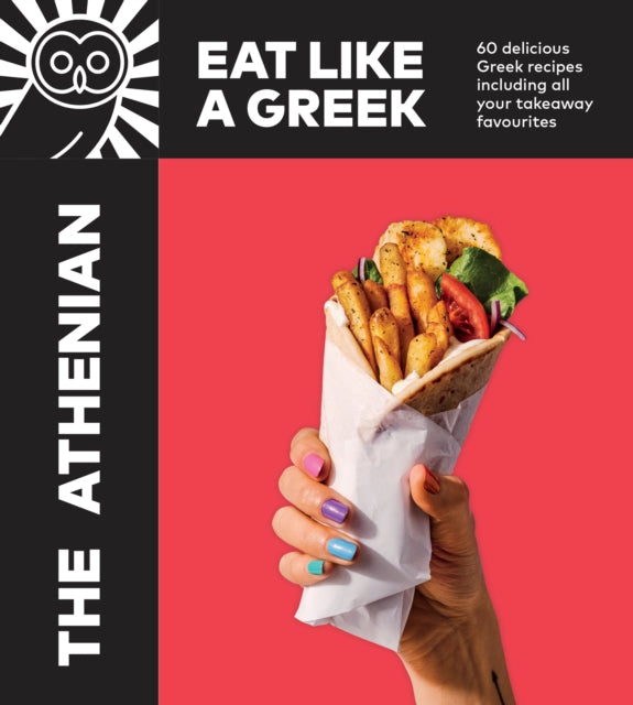 The Athenian : Eat Like a Greek - Tim Vasilakis