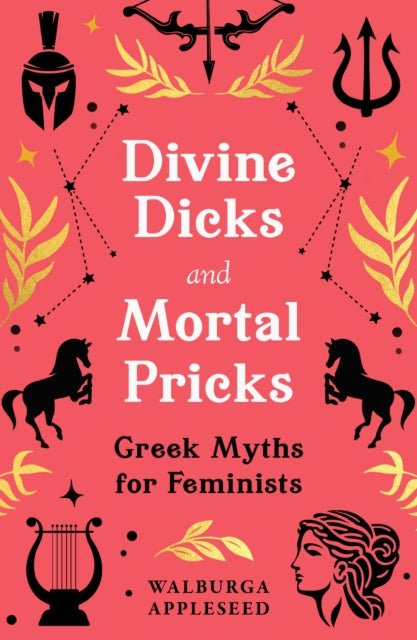 Divine Dicks and Mortal Pricks : Greek Myths for Feminists - Diavazo Greek Books