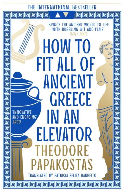 How to Fit All of Ancient Greece in an Elevator - Theodore Papakostas (Archaeostoryteller) - Diavazo Greek Books