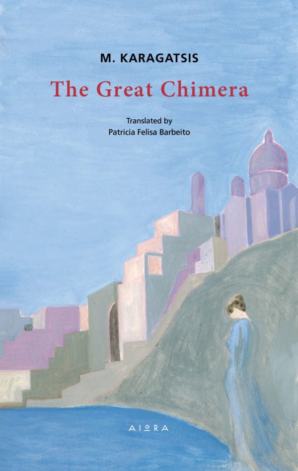 The Great Chimera - M. Karagatsis - Diavazo Greek Books