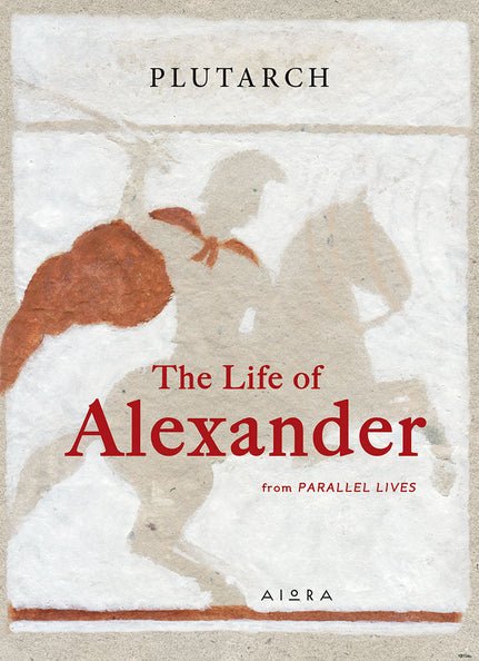 The Life of Alexander (From Plutarch's Parallel Lives) - Diavazo Greek Books