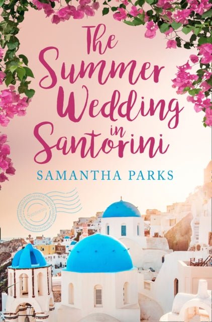 The Summer Wedding in Santorini - Samantha Parks - Diavazo Greek Books