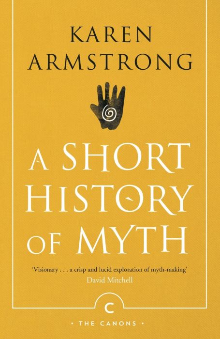 A Short History of Myth - Karen Armstrong