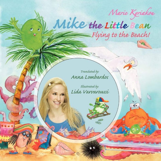Mike The Little Bean: Flying to the Sea! - Marie Kyriakou