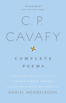 The Complete Poems of C.P. Cavafy - Daniel Mendelsohn