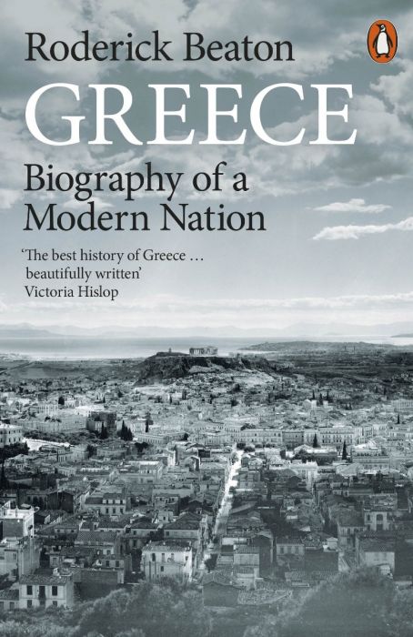 Greece: Biography of a Modern Nation - Roderick Beaton