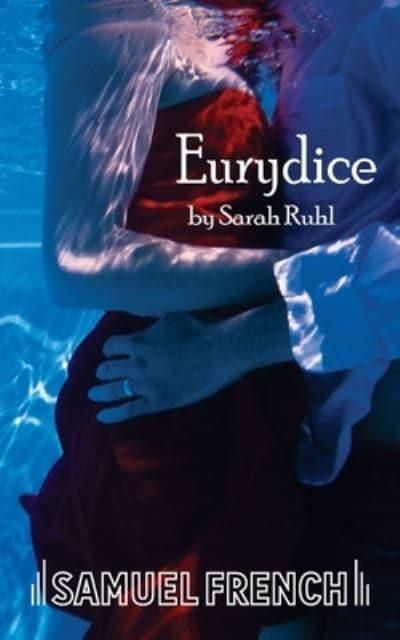 Eurydice - Sarah Ruhl