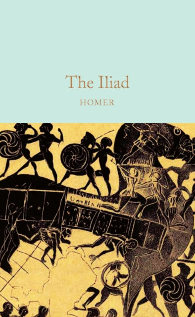 Homer: The Iliad - Natalie Haynes (Macmillan Collector's Library)