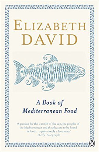 A Book of Mediterranean Food – Elizabeth David - Diavazo Greek Books