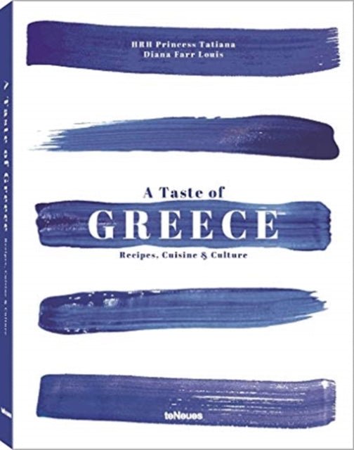 A Taste of Greece:Recipes, Cuisine & Culture - HRH Princess Tatiana of Greece, Diana Farr Louis - Diavazo Greek Books