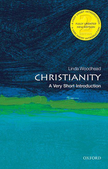 A Very Short Introduction: Christianity – Linda Woodhead