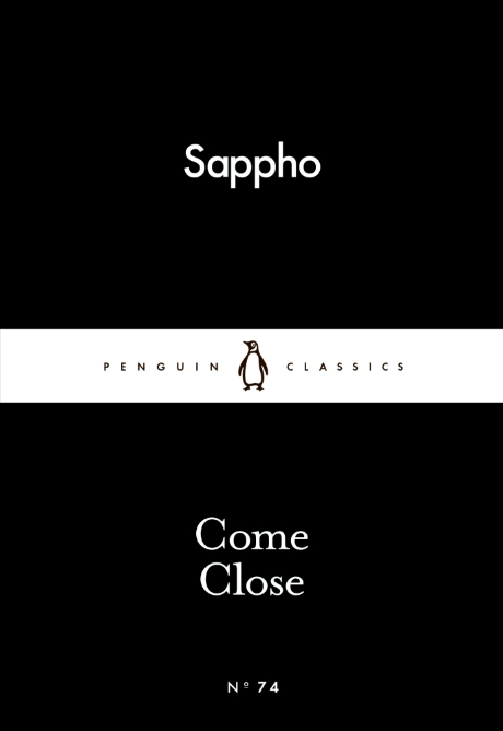 Come Close – Sappho (No.74)