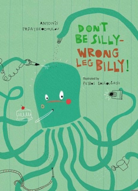 Don't Be Silly - Wrong Leg Billy! - Antonis Papatheodoulou - Diavazo Greek Books