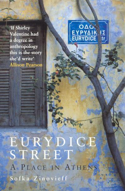 Eurydice Street: A Place In Athens - Sofka Zinovieff - Diavazo Greek Books