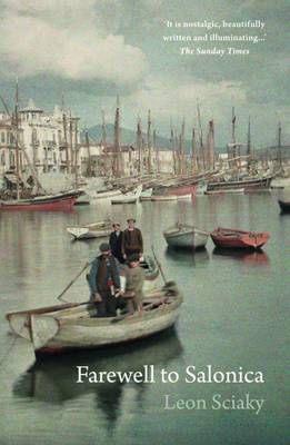 Farewell to Salonica: City at the Crossroads – Leon Sciaky - Diavazo Greek Books