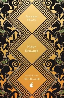 Fire from Heaven:A Novel of Alexander the Great – Mary Renault