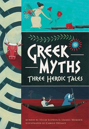 Greek Myths: Three Heroic Tales - Hugh Lupton / Daniel Morden - Diavazo Greek Books