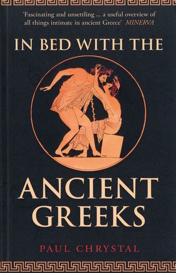 In Bed with the Ancient Greeks - Paul Chrystal - Diavazo Greek Books