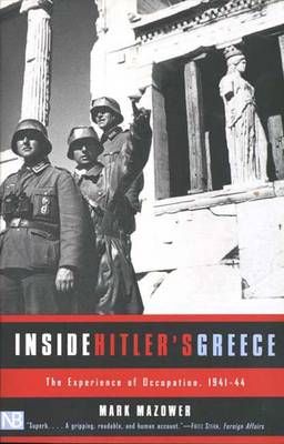 Inside Hitler’s Greece:The Experience of Occupation 1941 - 44 – Mark Mazower - Diavazo Greek Books