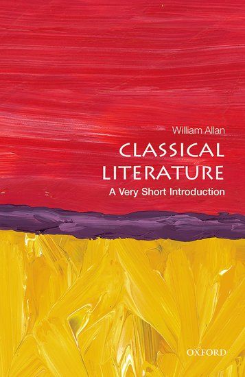 A Very Short Introduction: Classical Literature – William Allan