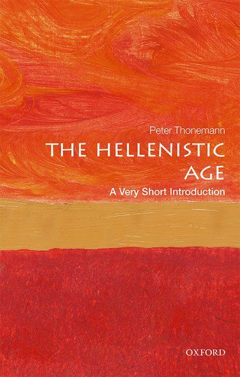 A Very Short Introduction:The Hellenistic Age – Peter Thonemann