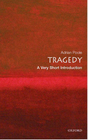 A Very Short Introduction:Tragedy – Adrian Poole
