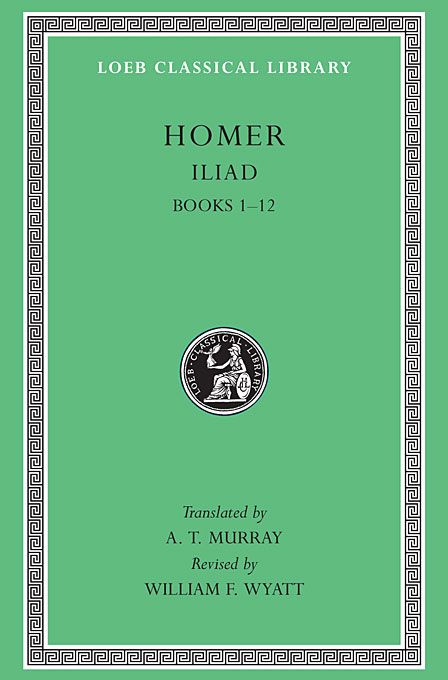 Loeb: Homer: Iliad, Volume I Books 1 - 12 - A. T. Murray / William F. Wyatt - Diavazo Greek Books