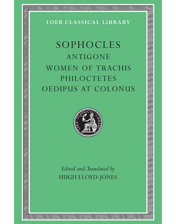 Loeb: Sophocles II: Antigone. The Women of Trachis. Philoctetes. Oedipus at Colonus - Hugh Lloyd - Jones - Diavazo Greek Books