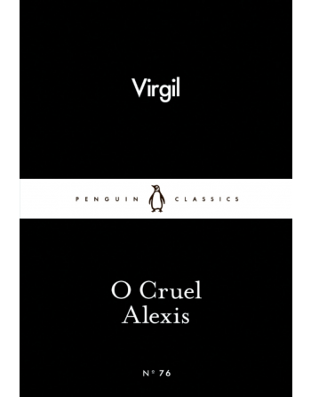 O Cruel Alexis – Virgil (No.76)