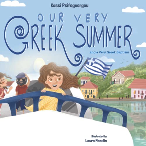 Our Very Greek Summer: and a Very Greek Baptism - Kassi Psifogeorgou - Diavazo Greek Books