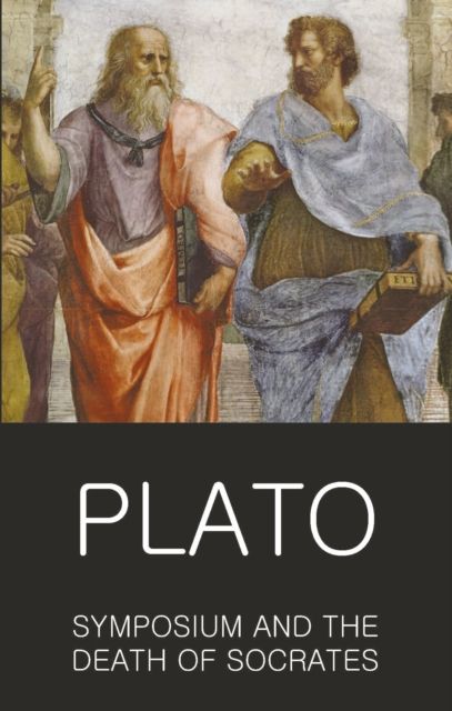 Symposium and The Death of Socrates - Plato (Wordsworth Classics) - Diavazo Greek Books