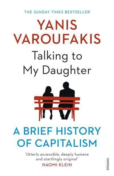 Talking to My Daughter: A Brief History of Capitalism - Yanis Varoufakis - Diavazo Greek Books
