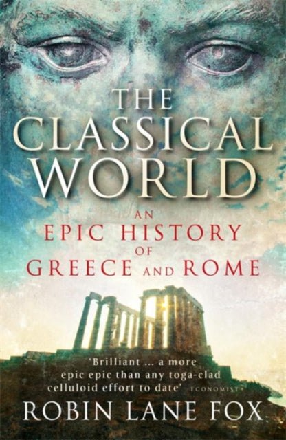 The Classical World : An Epic History of Greece and Rome - Robin Lane Fox - Diavazo Greek Books