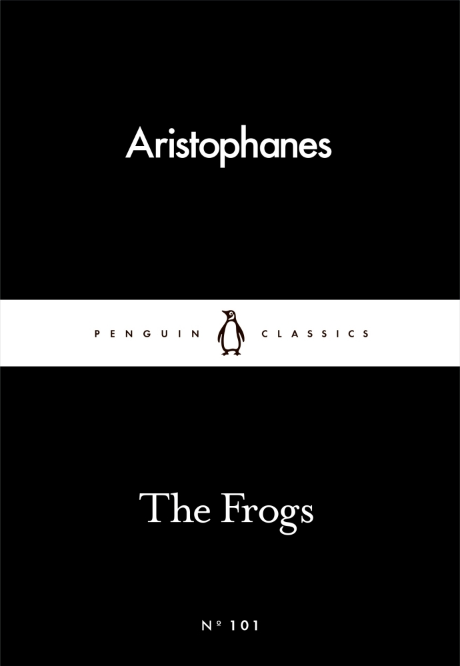 The Frogs – Aristophanes (No.101)