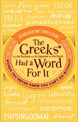 The Greeks Had a Word for It – Andrew Taylor